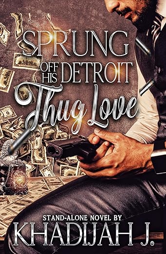 Sprung off His Detroit Thug Love