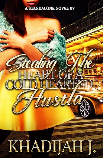 Stealing the Heart Of A Cold Hearted Hustla